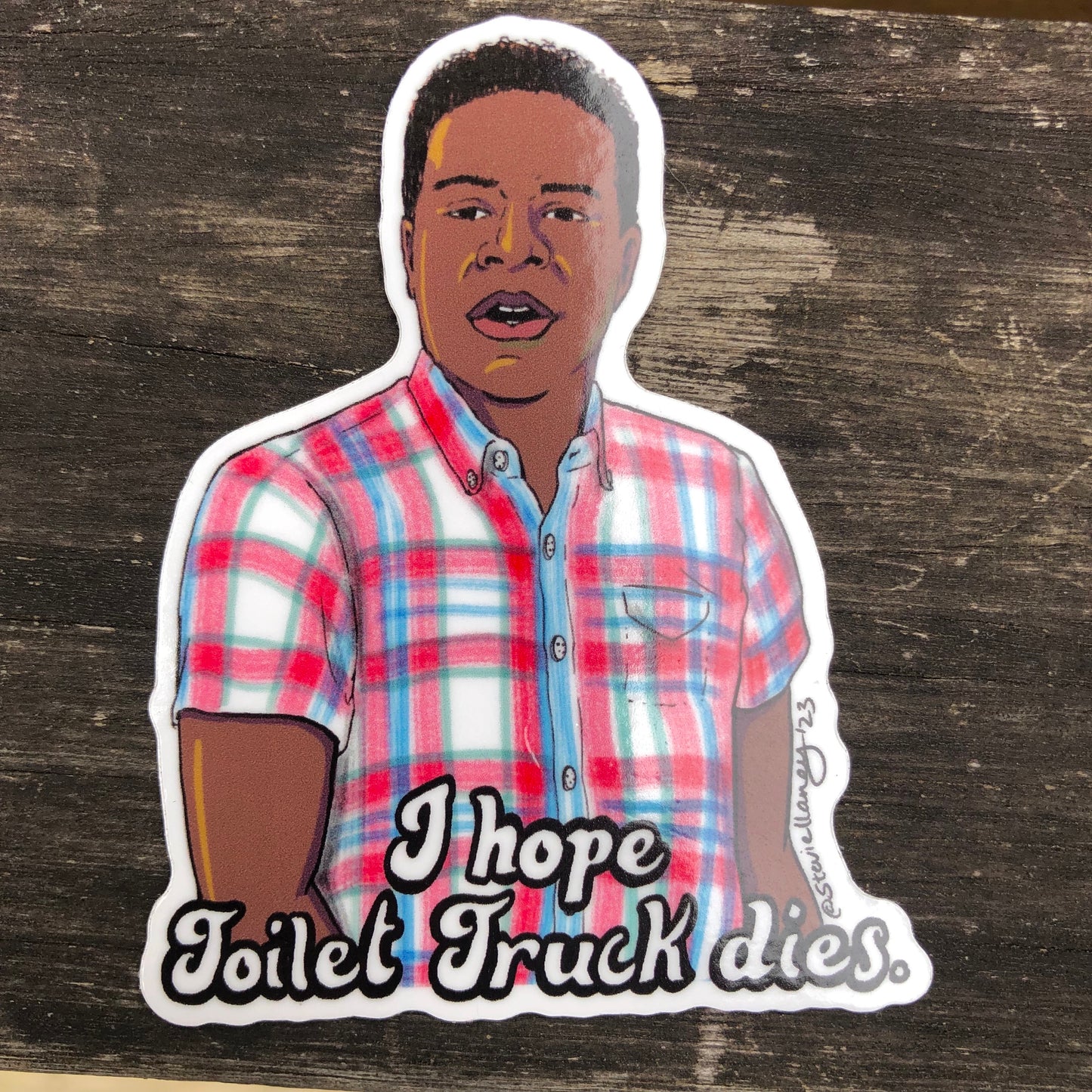 I Hope Toilet Truck Dies STICKER