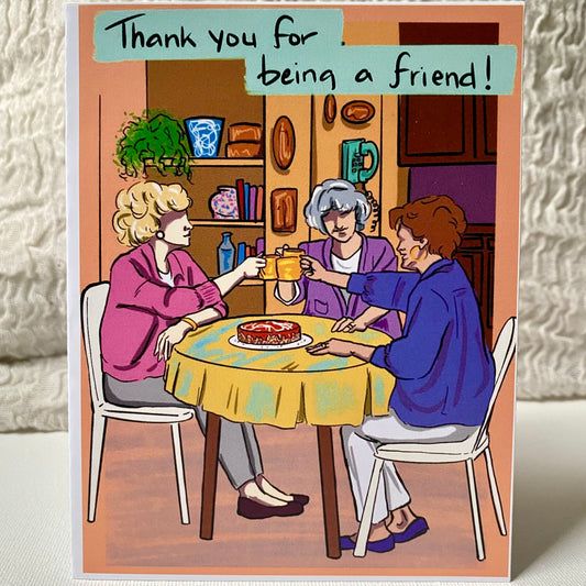 Thank You For Being A Friend GREETING CARD