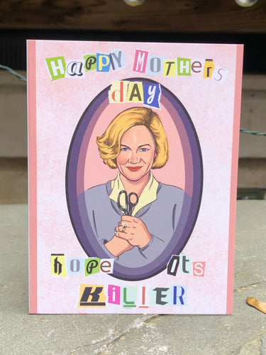 Killer Mothers Day GREETING CARD
