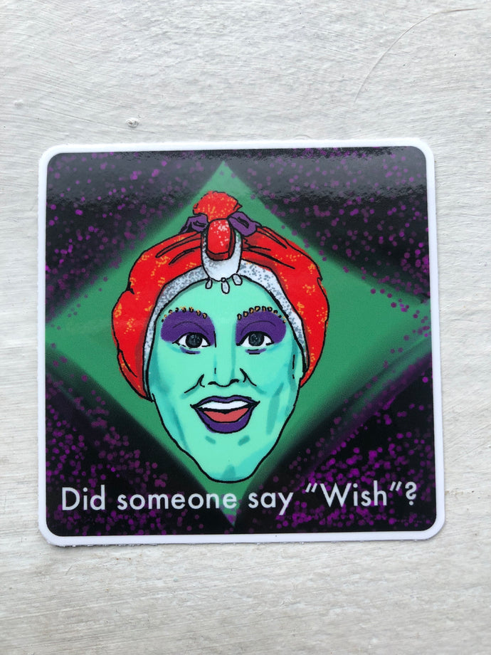 Did Someone Say Wish? STICKER