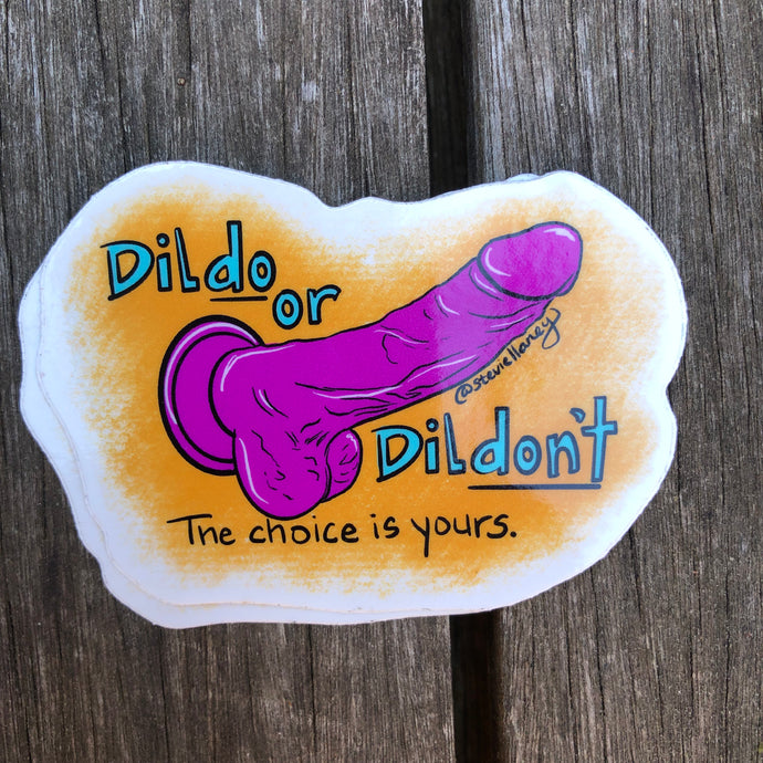 Dildo or Dildon’t Very STICKER