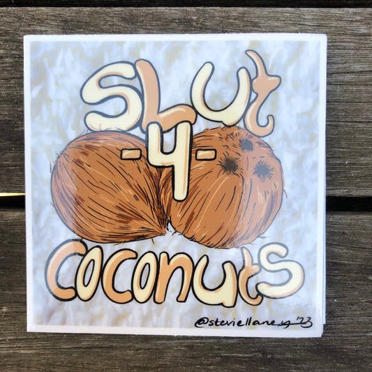 Slut -4- Coconuts STICKER